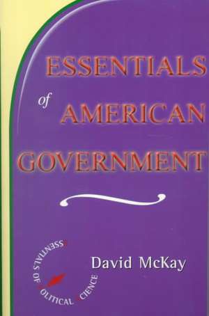 Essentials Of American Politics de David Mckay