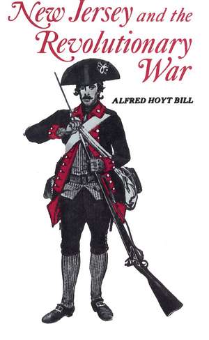 New Jersey and The Revolutionary War de Professor Alfred Bill