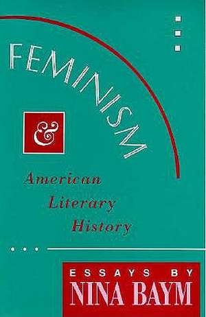 Feminism and American Literary History: Essays de Nina Baym