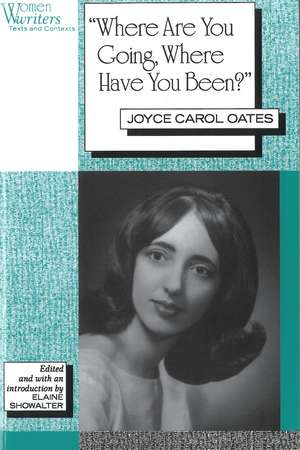 'Where Are You Going, Where Have You Been?': Joyce Carol Oates de Elaine Showalter