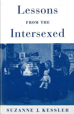 Lessons from the Intersexed de Suzanne J. Kessler