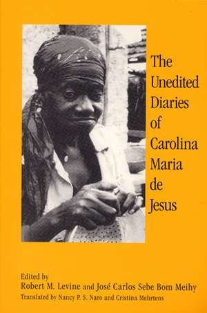 The Unedited Diaries of Carolina Maria De Jesus de Robert M Levine