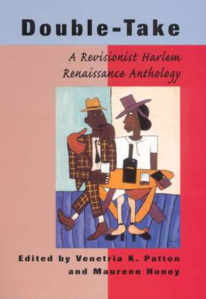 Double-Take: A Revisionist Harlem Renaissance Anthology de Dr. Venetria K. Patton