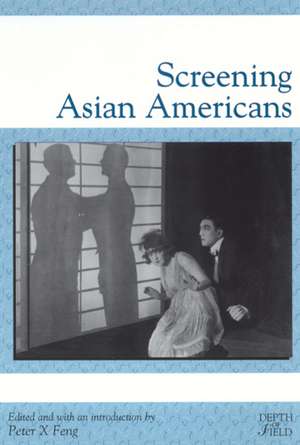 Screening Asian Americans de Peter X Feng