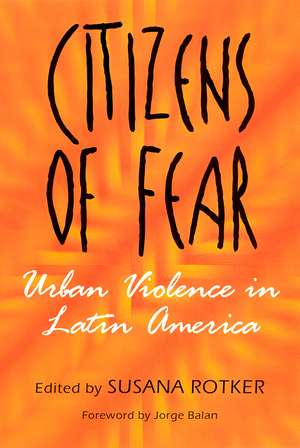 Citizens of Fear: Urban Violence in Latin America de Professor Susana Rotker