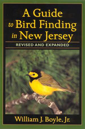 A Guide to Bird Finding in New Jersey de William Boyle