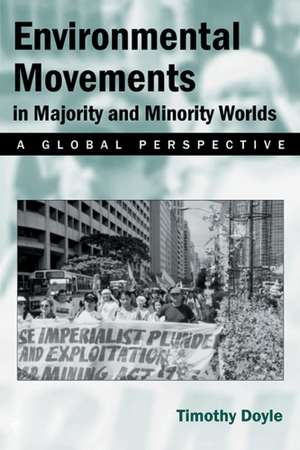 Environmental Movement in Majority and Minority Worlds: A Global Perspective de Timothy Doyle