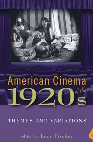 American Cinema of the 1920s: Themes and Variations de Lucy Fischer