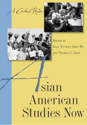 Asian American Studies Now: A Critical Reader de Professor Jean Yu-Wen Shen Wu