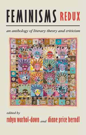 Feminisms Redux: An Anthology of Literary Theory and Criticism de Robyn Warhol