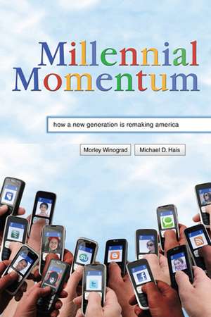 Millennial Momentum: How a New Generation Is Remaking America de Mr. Morley Winograd