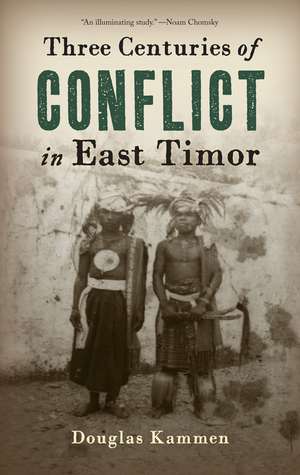 Three Centuries of Conflict in East Timor de Douglas Kammen