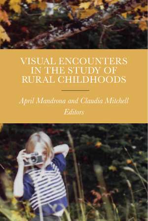 Visual Encounters in the Study of Rural Childhoods de April Mandrona