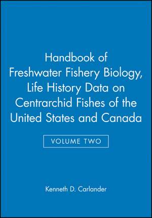 Handbook of Freshwater Fishery Biology Volume II de K Carlander