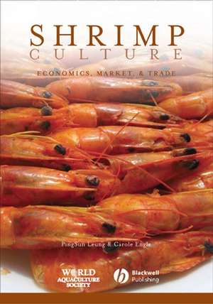 Shrimp Culture: Econmoics, Market, and Trade de P Leung