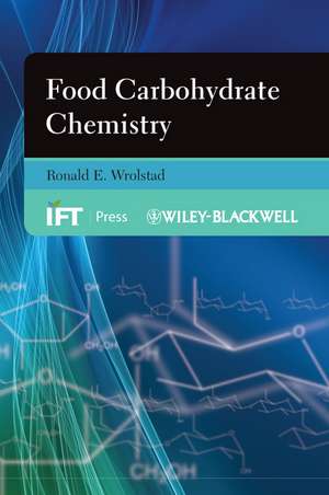 Food Carbohydrate Chemistry de RE Wrolstad