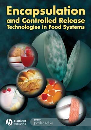 Encapsulation and Controlled Release Technologies in Food Systems de JM Lakkis