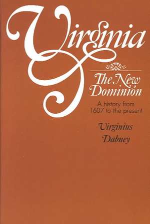 Virginia, the New Dominion (Virginia) de Virginius Dabney