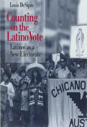 COUNTING ON THE LATINO VOTE de Louis DeSipio