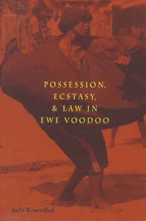 Possession, Ecstasy, and Law in Ewe Voodoo de Judy Rosenthal