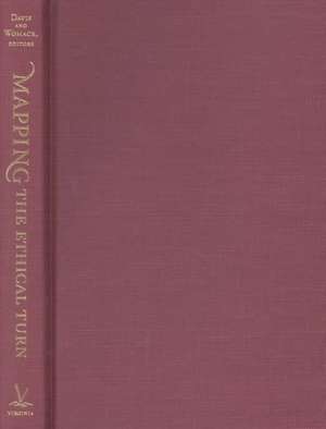 Mapping the Ethical Turn: A Reader in Ethics, Culture, and Literary Theory a Reader in Ethics, Culture, and Literary Theory de Todd F. Davis