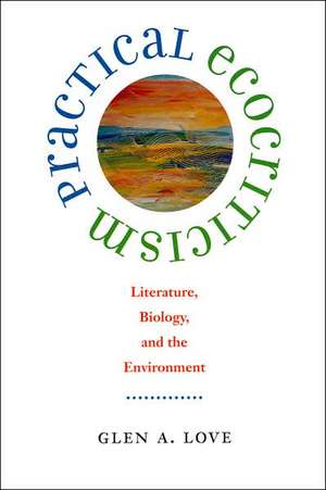 Practical Ecocriticism de Glen A. Love