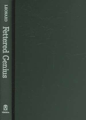 Fettered Genius: The African American Bardic Poet from Slavery to Civil Rights de Keith D. Leonard