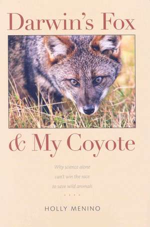 Darwin's Fox and My Coyote de Holly Menino