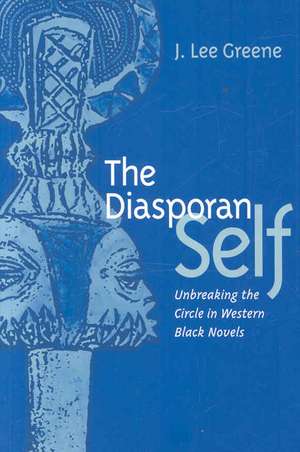 The Diasporan Self: Unbreaking the Circle in Western Black Novels de J. Lee Greene