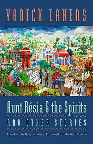 Aunt Resia and the Spirits and Other Stories de Yanick Lahens