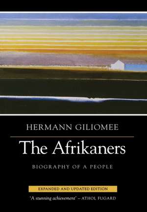 The Afrikaners: Biography of a People de Hermann Gilimoee