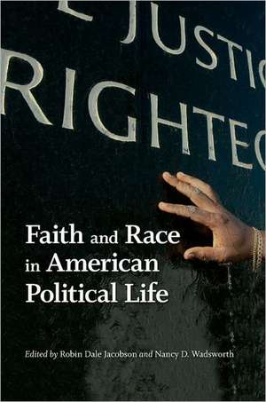 Faith and Race in American Political Life de Robin Dale Jacobson