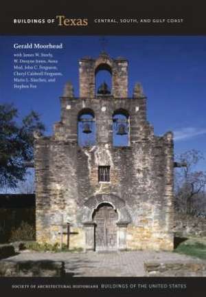 Buildings of Texas: Central, South, and Gulf Coast de Gerald Moorhead