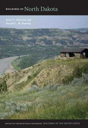 Buildings of North Dakota de Steve C. Martens