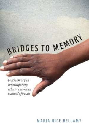 Bridges to Memory de Maria Rice Bellamy