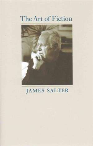 The Art of Fiction de James Salter