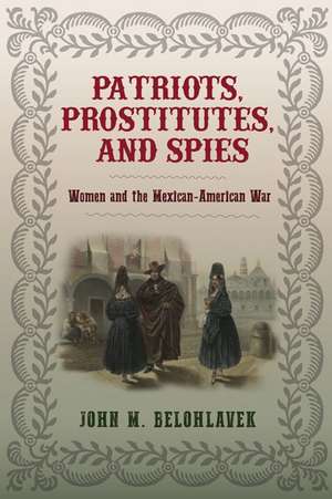 Patriots, Prostitutes, and Spies de John M. Belohlavek