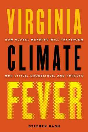 Virginia Climate Fever de Stephen Nash