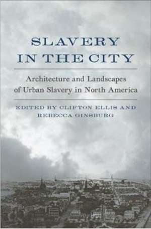 Slavery in the City de Clifton Ellis