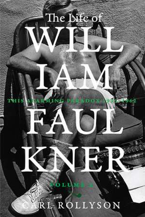 The Life of William Faulkner de Carl Rollyson