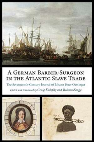 German Barber-Surgeon in the Atlantic Slave Trade de Johann Peter Oettinger