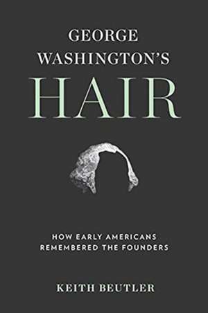 George Washington's Hair de Keith Beutler