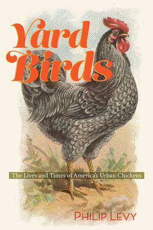 Yard Birds de Philip Levy