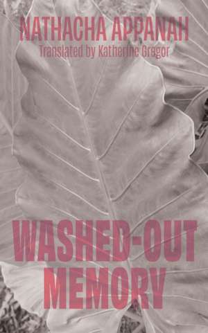 Washed-Out Memory de Nathacha Appanah