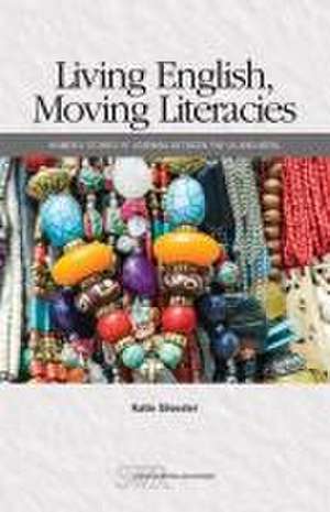 Living English, Moving Literacies de Katie Silvester