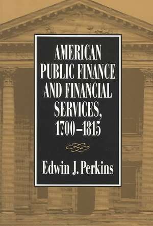 AMERICAN PUBLIC FINANCE 1700 1815 de EDWIN PERKINS