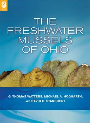 The Freshwater Mussels of Ohio de G. Thomas Watters