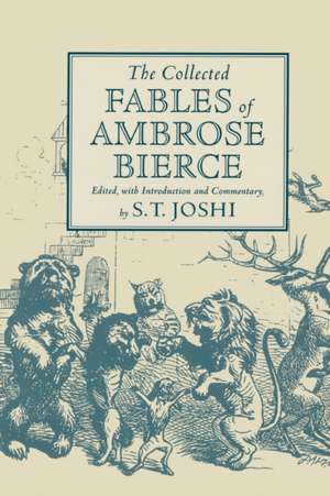 THE COLLECTED FABLES OF AMBROSE BIERCE de S.T. JOSHI