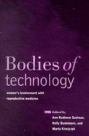 BODIES OF TECHNOLOGY: WOMEN'S INVOLVEMENT WITH REPRODUCTIVE ME de ANN R. SAETNAN