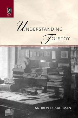 Understanding Tolstoy de Andrew D. Kaufman